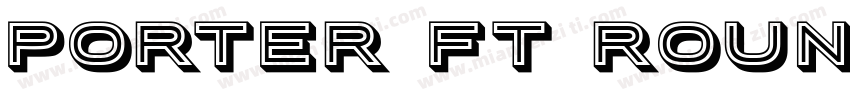 Porter FT Round字体转换